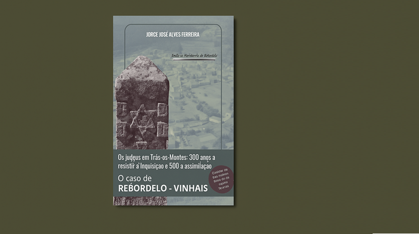 Book presentation: “The Jews in Trás-os-Montes: 300 Years Resisting the Inquisition and 500 Years of Assimilation. The Case of Rebordelo - Vinhais”