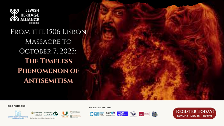 Webinar - From The 1506 Lisbon Massacre to October 7, 2023: The Timeless Phenomenon of Antisemitism