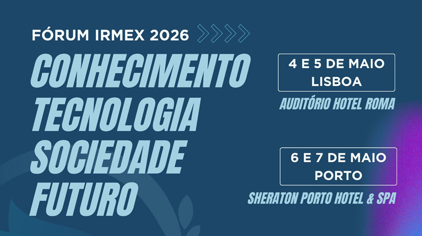Lisbon and Porto to host Irmex Forum 2026 to discuss technology, society and the future