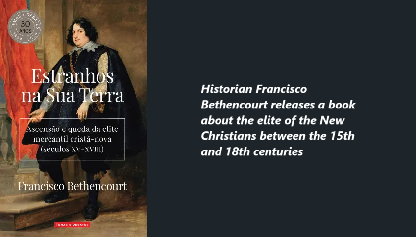 Historian Francisco Bethencourt releases a book about the elite of the New Christians between the 15th and 18th centuries